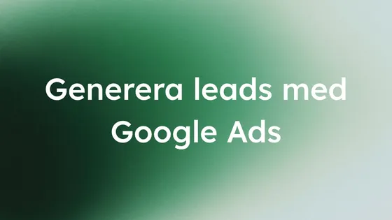bild med texten: generera leads med google ads